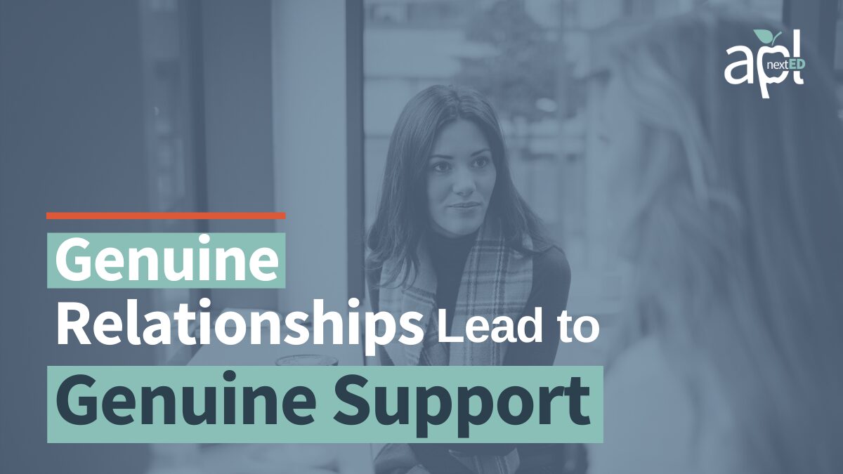 Genuine relationships lead to genuine support