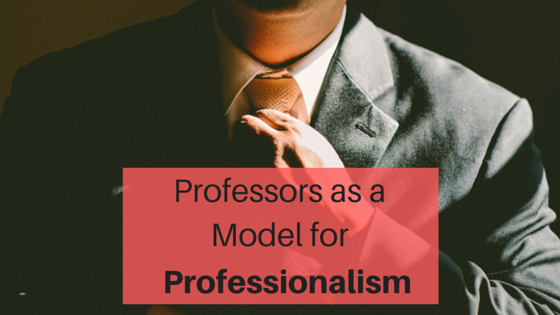 Professors as a model for professionalism