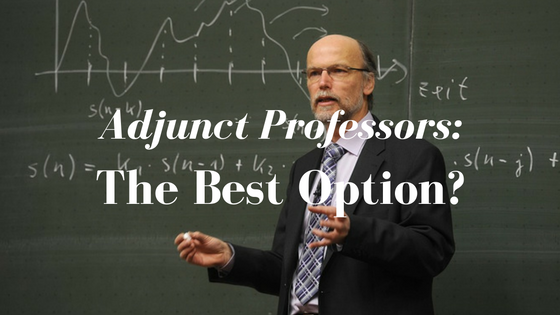 Adjunct Professors: The Best Option?