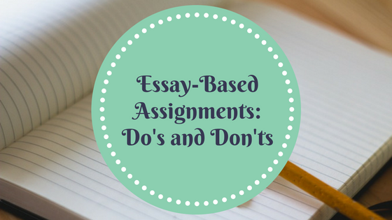 Essay-Based-Assignments--Do-s-and-Don-t-s