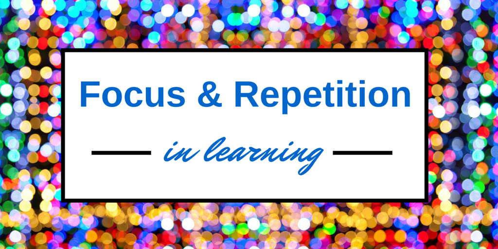 Focus-and-Repetition-in-Learning