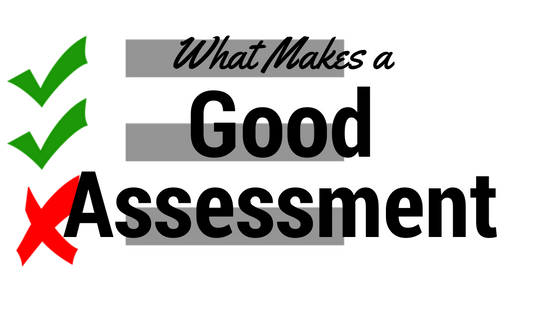 What-Makes-a-Good-Assessment