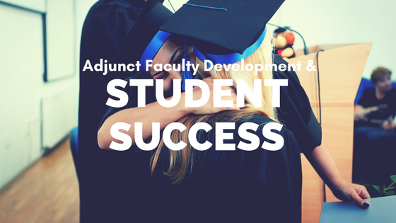Adjunct Faculty Development & Student Success