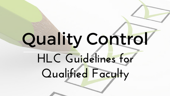 Quality Control HLC Guidelines for Qualified Faculty