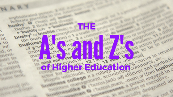 The A's and Z's of Higher Education