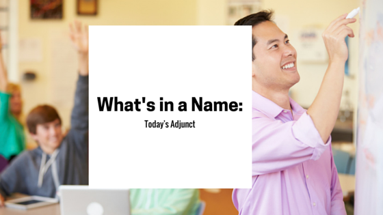 What's in a Name: Today's Adjunct