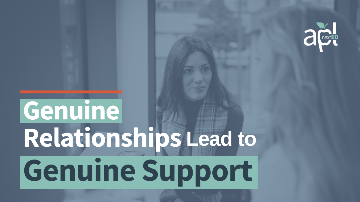 Genuine Relationships Lead to Genuine Support