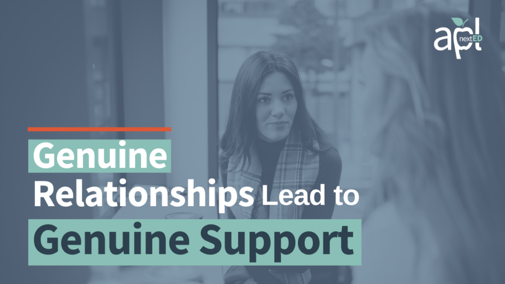 Genuine Relationships Lead to Genuine Support