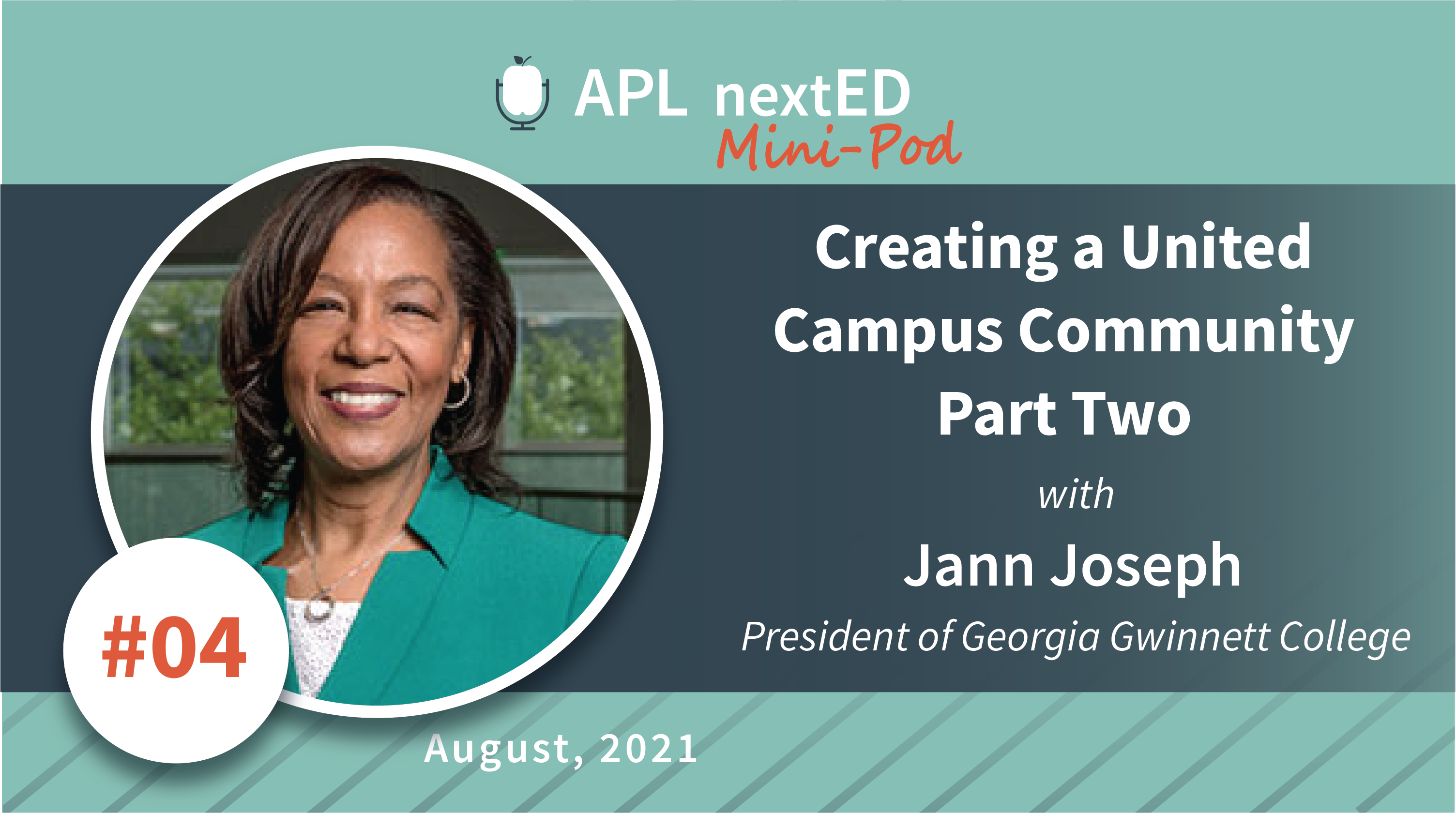 APL nextED Mini-Pod Episode 4:: Creating a United Campus Community Part Two with Jann Joseph