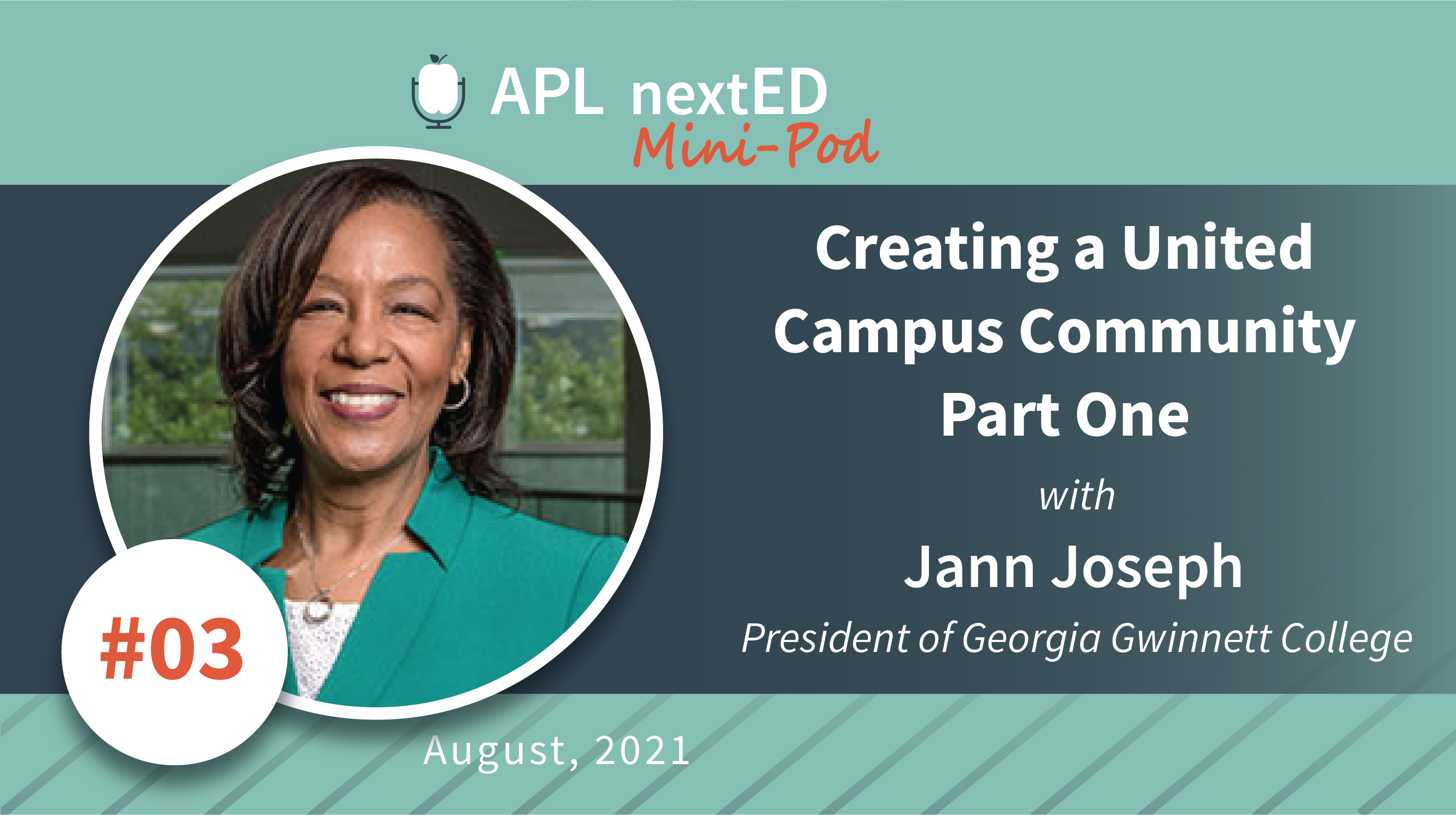 APL nextED Mini-Pod Episode 3:: Creating a United Campus Community Part One with Jann Joseph