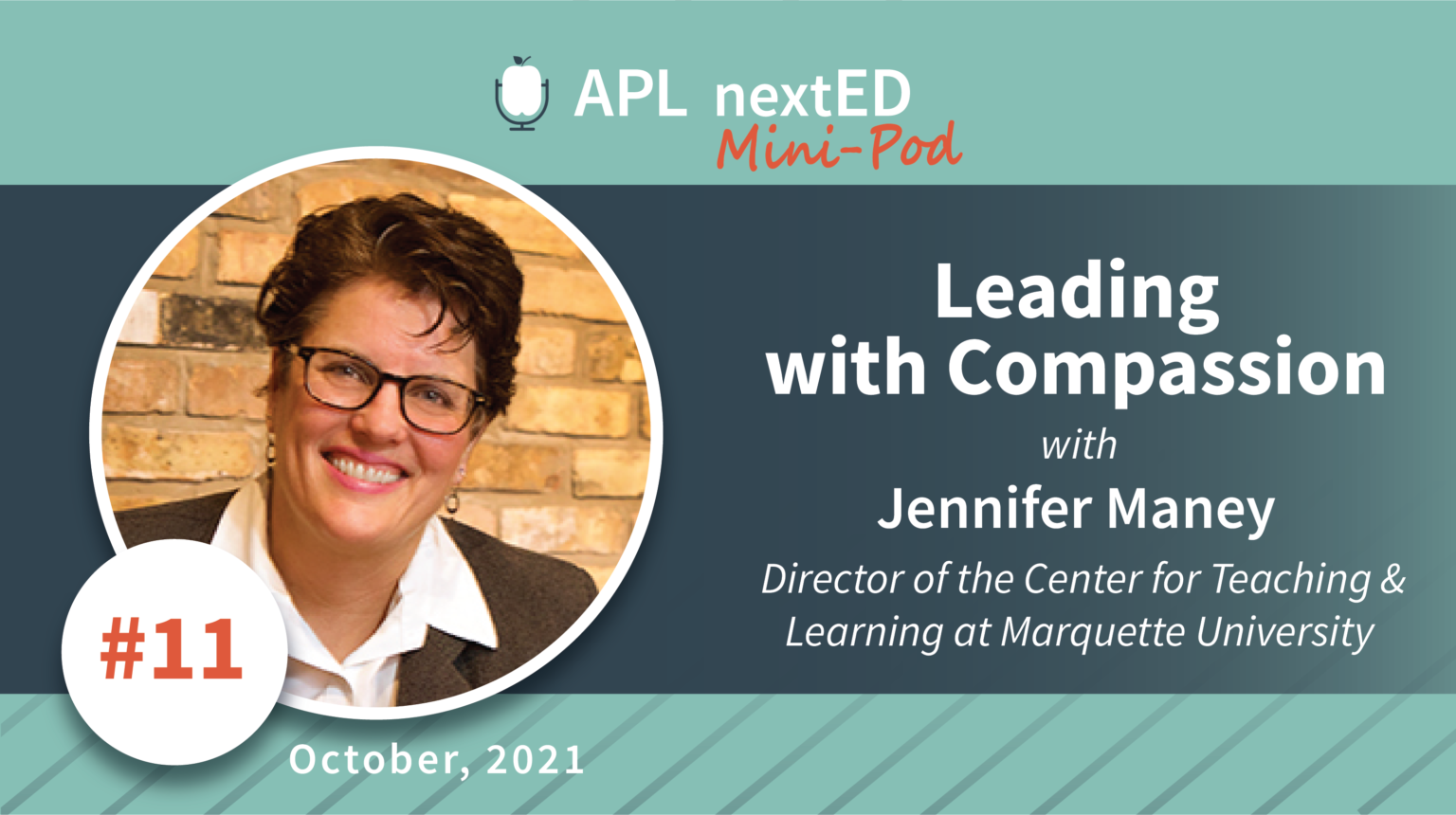 APL nextED Mini-Pod Episode 11: Leading with Compassion with Dr. Jennifer Maney